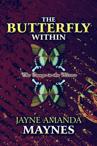 The Butterfly Within: The Image in the Mirror (Paperback)