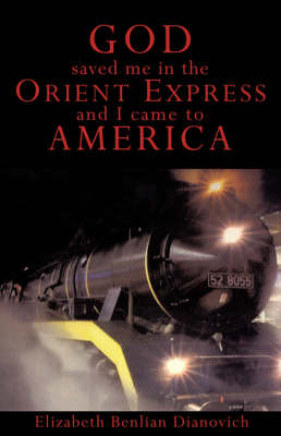 God Saved Me in the Orient Express and I Came to America (Paperback)