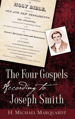 The Four Gospels According to Joseph Smith (Hardback)