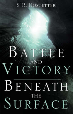 Battle and Victory Beneath the Surface (Paperback)