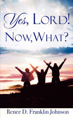 Yes, Lord! Now, What? (Paperback)