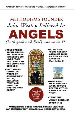 Methodism's Founder John Wesley Believed in Angels (Paperback)