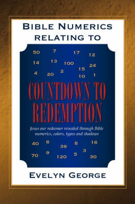 Bible Numerics Relating to Countdown to Redemption (Paperback)