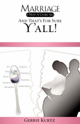 Marriage Is Not a Cure All, and That's for Sure Y'All! (Paperback)