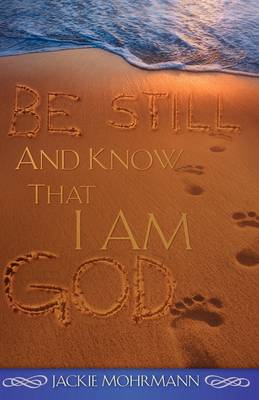 Be Still and Know That I Am God (Hardback)