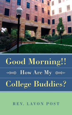 Good Morning!! How Are My College Buddies? (Paperback)