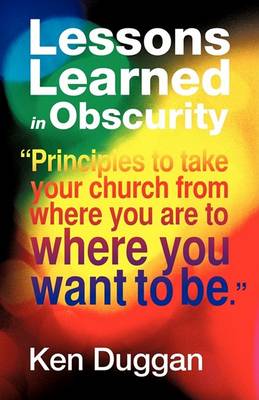 Lessons Learned in Obscurity (Paperback)