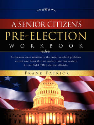 A Senior Citizen's Pre-Election Workbook (Paperback)