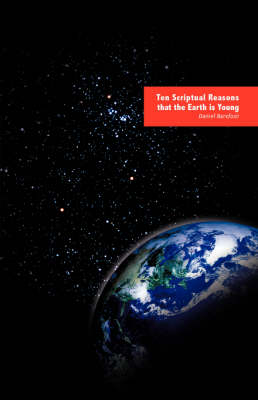 Ten Scriptual Reasons That the Earth Is Young (Paperback)