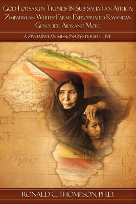 God-Forsaken Trends in Sub-Saharan Africa: Zimbabwean Whites' Farms Expropriated (Paperback)