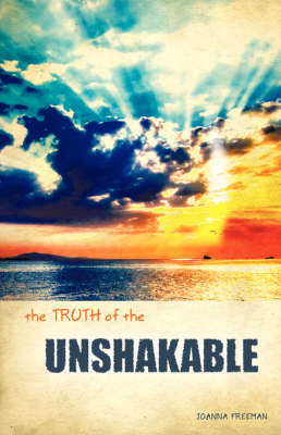 The Truth of the Unshakable (Paperback)