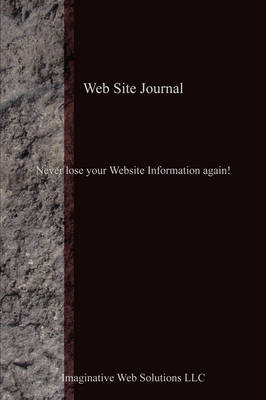 Web Site Journal: Never Lose Your Website Information Again! (Paperback)