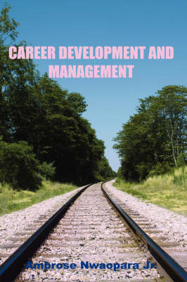 Career Development and Management (Paperback)