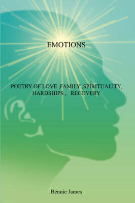 Emotions: Poetry of Love, Family, Spirituality, Hardships, Recovery (Paperback)