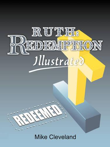 Ruth: Redemption Illustrated (Paperback)