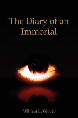The Diary of an Immortal: Memoires of the Immortals, Volume One. (Paperback)