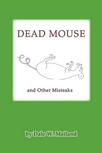 Dead Mouse: And Other Misteaks (Paperback)