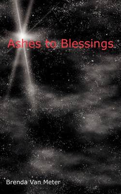 Ashes to Blessings (Paperback)