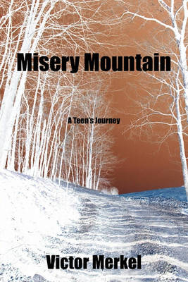 Misery Mountain: A Teen's Journey (Paperback)