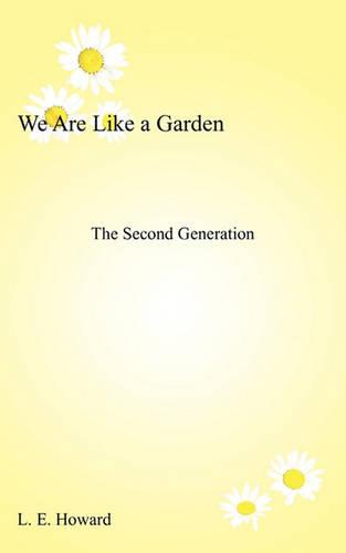 We Are Like a Garden: The Second Generation (Paperback)