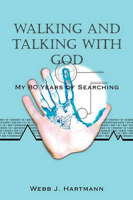 Walking and Talking with God: My 80 Years of Searching (Paperback)