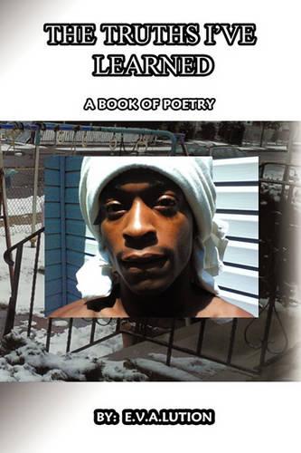 The Truth's I've Learned: A Book of Poetry (Paperback)