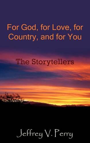 For God, for Love, for Country, and for You: The Storytellers (Paperback)