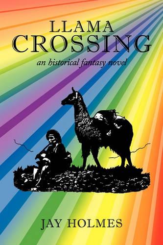 Llama Crossing: An Historical Fantasy Novel (Paperback)
