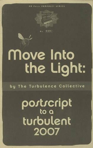 Move into the Light: Postscript to a Turbulent 2007 (Paperback)