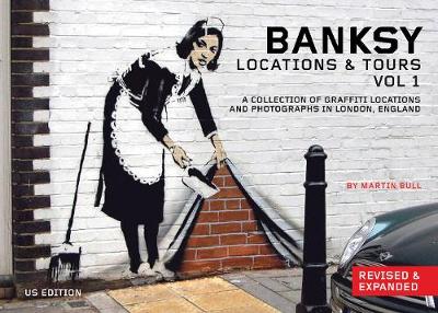 Banksy Locations and Tours: A Collection of Graffiti Locations and Photographs in London, England (Paperback)
