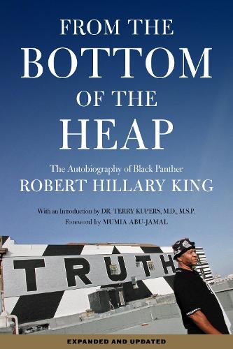 From The Bottom Of The Heap: The Autobiography of Black Panther Robert Hillary King (Paperback)