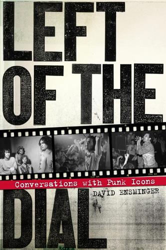 Left Of The Dial: Conversations with Punk Icons (Paperback)