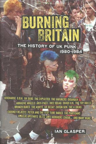 Burning Britain: The History of UK Punk 1980-1984 (Paperback)