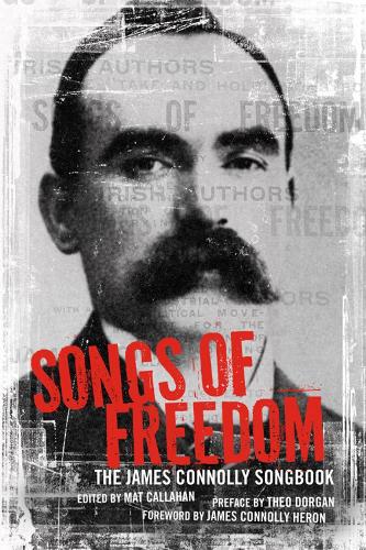 Songs Of Freedom: The James Connolly Songbook (Paperback)
