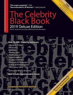 The Celebrity Black Book 2019 (Deluxe Edition): Over 56,000+ Verified Celebrity Addresses for Autographs & Memorabilia, Nonprofit Fundraising, Celebrity Endorsements, Free Publicity, PR/Public Relations, Small Business Sales/Marketing & More! - Celebrity Black Book 2019 (Paperback)