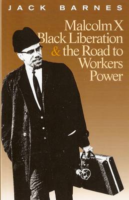 Malcolm X, Black Liberation, and the Road to Workers Power (Paperback)