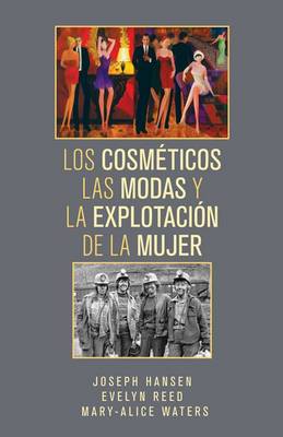 Los Cosmeticos, las Modas, y la Explotacion de la Mujer (Paperback)