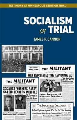 Socialism on Trial: Testimony in Minneapolis Sedition Trial (Paperback)