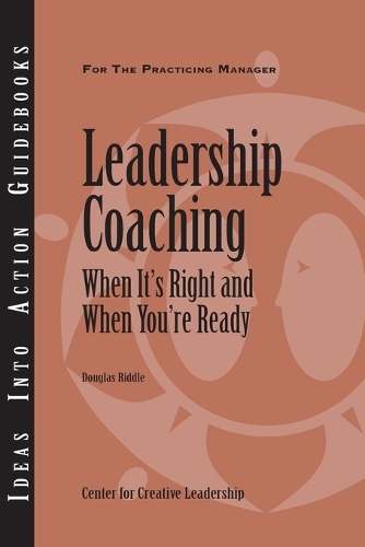 Leadership Coaching: When It's Right and When You're Ready - J-B CCL (Center for Creative Leadership) (Paperback)