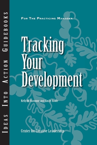 Tracking Your Development - J-B CCL (Center for Creative Leadership) (Paperback)