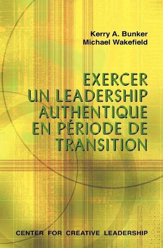 Leading with Authenticity in Times of Transition (Paperback)