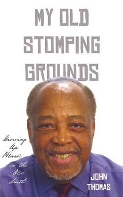 My Old Stomping Grounds: Growing Up Black in the Old South (Paperback)