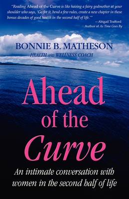 Ahead of the Curve: An Intimate Conversation with Women in the Second Half of Life (Paperback)