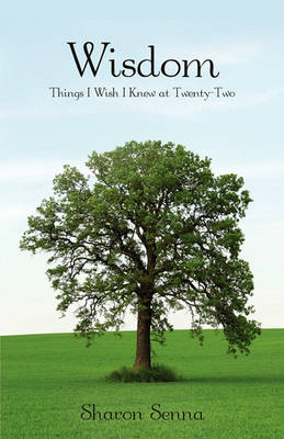 Wisdom: Things I Wish I Knew at Twenty-Two (Paperback)