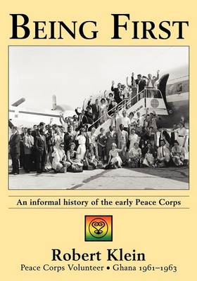 Being First: An Informal History of the Early Peace Corps (Paperback)