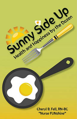 Sunny Side Up: Health and Happiness by the Dozen (Paperback)