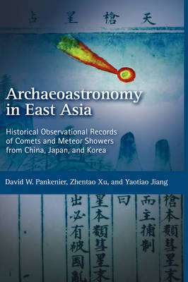 Historical Observational Records of Comets and Meteor Showers from China, Japan and Korea (Hardback)