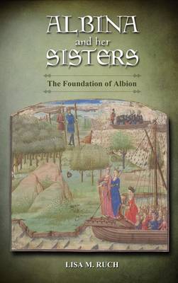 Albina and Her Sisters: The Foundation of Albion (Hardback)