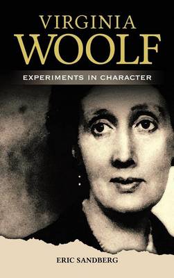 Virginia Woolf: Experiments in Character (Hardback)