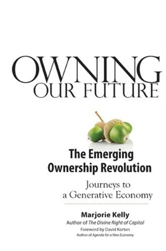 Owning Our Future: The Emerging Ownership Revolution (Paperback)